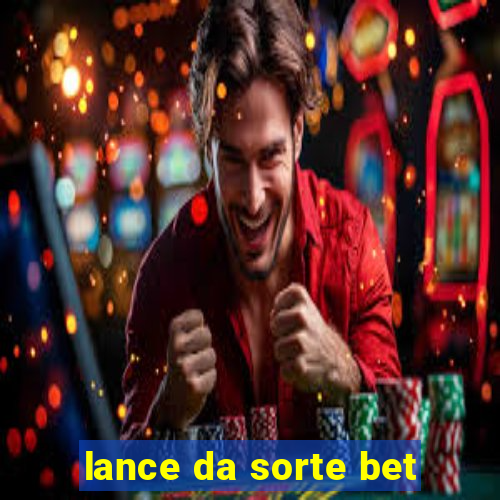 lance da sorte bet